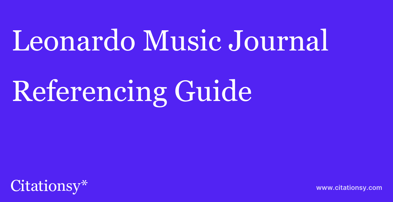 cite Leonardo Music Journal  — Referencing Guide